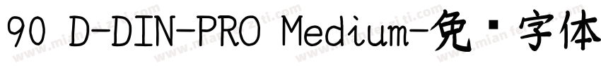 90 D-DIN-PRO Medium字体转换